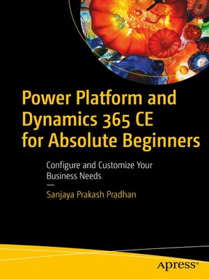 cover image of Power Platform and Dynamics 365 CE for Absolute Beginners